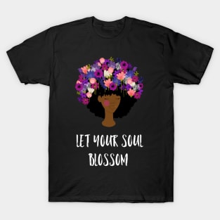 Let your soul blossom T-Shirt